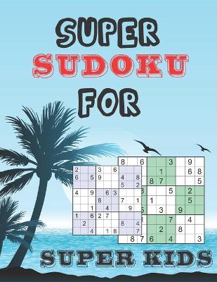 Book cover for Super Sudoku for Super Kids