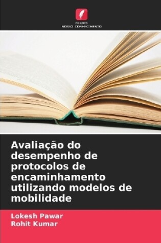 Cover of Avalia��o do desempenho de protocolos de encaminhamento utilizando modelos de mobilidade