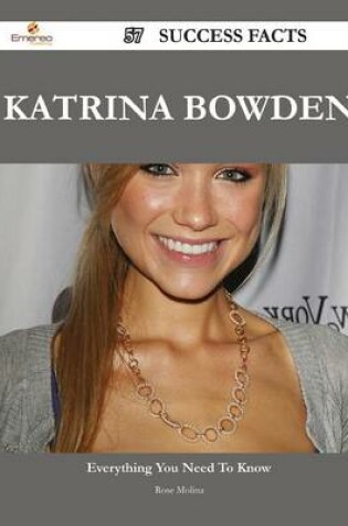 Cover of Katrina Bowden 57 Success Facts - Everything You Need to Know about Katrina Bowden