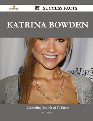 Book cover for Katrina Bowden 57 Success Facts - Everything You Need to Know about Katrina Bowden