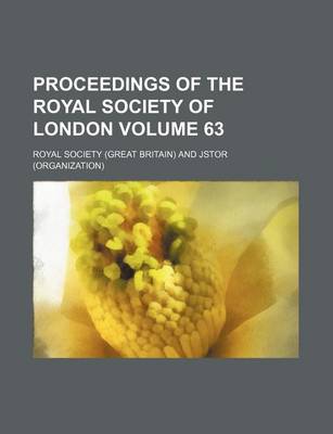 Book cover for Proceedings of the Royal Society of London Volume 63