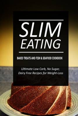 Book cover for Slim Eating - Baked Treats and Fish & Seafood Cookbook