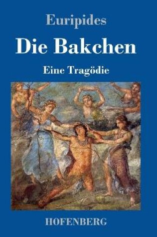 Cover of Die Bakchen