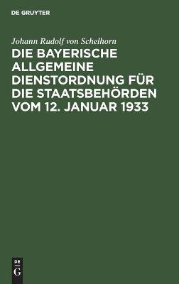 Cover of Die Bayerische Allgemeine Dienstordnung Für Die Staatsbehörden Vom 12. Januar 1933