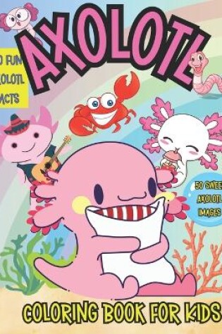 Cover of Axolotl Coloring Book for Kids