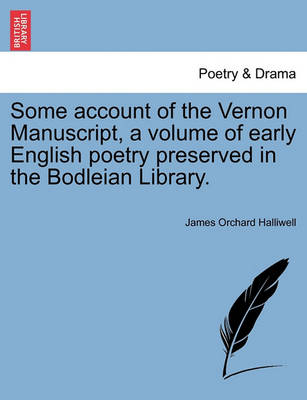 Book cover for Some Account of the Vernon Manuscript, a Volume of Early English Poetry Preserved in the Bodleian Library.