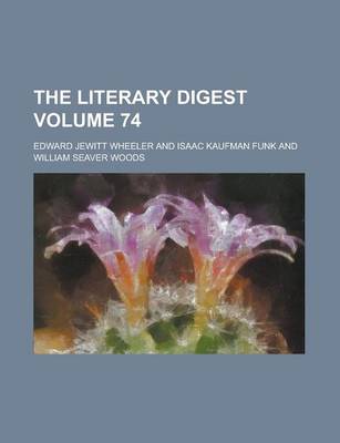 Book cover for The Literary Digest Volume 74