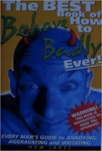 Book cover for The Best Book of How to Behave Badly Ever!