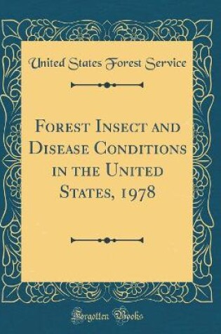 Cover of Forest Insect and Disease Conditions in the United States, 1978 (Classic Reprint)