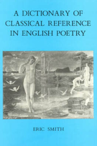 Cover of A Dictionary of Classical Reference in English Poetry
