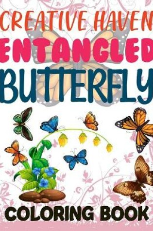 Cover of Creative Haven Entangled Butterflies Coloring Book