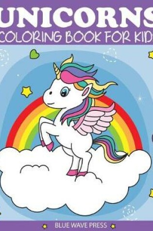 Cover of Unicorns Coloring Book for Kids