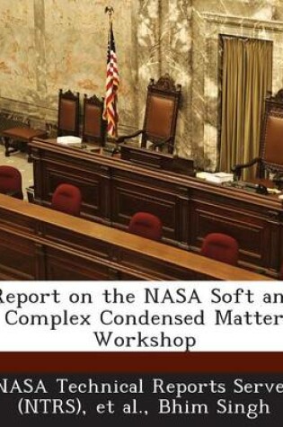 Cover of Report on the NASA Soft and Complex Condensed Matter Workshop