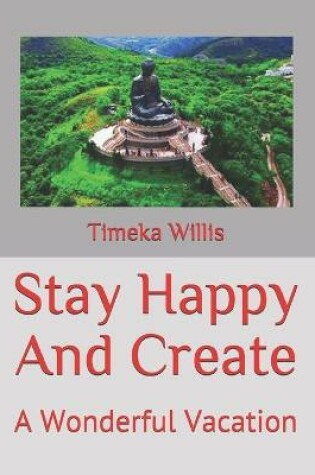 Cover of Stay Happy And Create