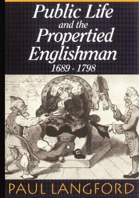 Cover of Public Life and the Propertied Englishman 1689-1798