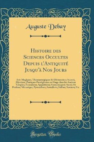 Cover of Histoire Des Sciences Occultes Depuis l'Antiquite Jusqu'a Nos Jours