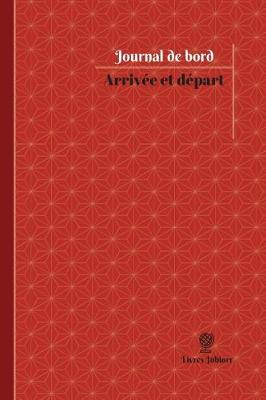 Cover of Arrivee et depart Journal de bord