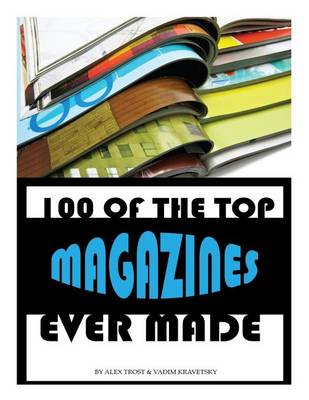 Book cover for 100 of the Top Magazines Ever Made