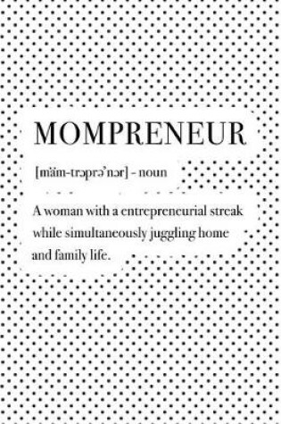 Cover of Mompreneur a Woman with a Entrepreneurial Streak While Simultaneously Juggling Home and Family Life
