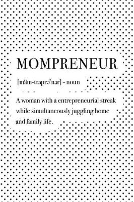 Book cover for Mompreneur a Woman with a Entrepreneurial Streak While Simultaneously Juggling Home and Family Life