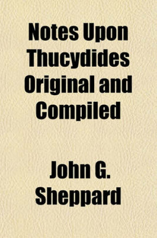 Cover of Notes Upon Thucydides Original and Compiled