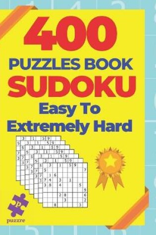 Cover of 400 Puzzle Book Sudoku Easy To Extremely Hard