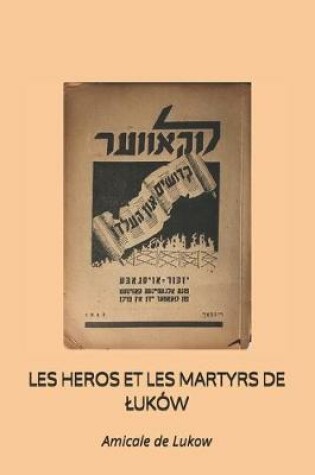 Cover of Les Heros Et Les Martyrs de Lukow