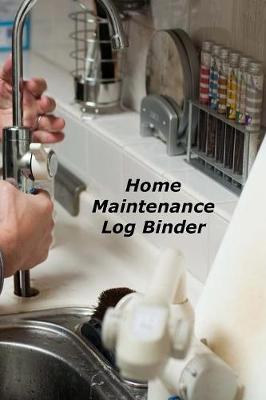 Book cover for Home Maintenance Log Binder