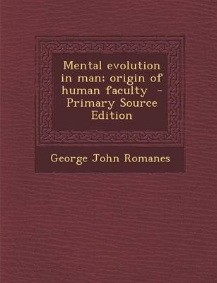 Book cover for Mental Evolution in Man; Origin of Human Faculty - Primary Source Edition