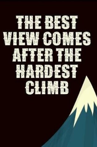Cover of The Best View Comes After The Hardest Climb