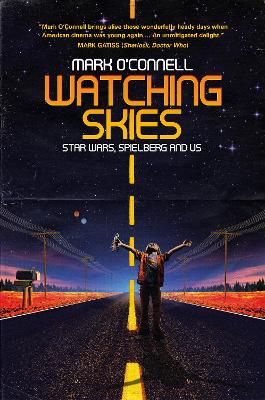 Book cover for Watching Skies: Star Wars, Spielberg and Us