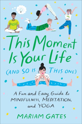 Book cover for This Moment Is Your Life (and So Is This One)