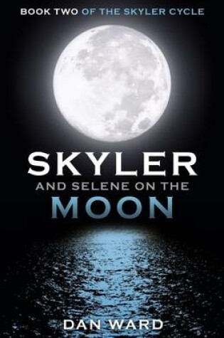 Cover of Skyler and Selene on the Moon