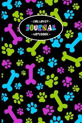Book cover for Dog Paw Prints and Bones Dog Lover Journal & Notebook