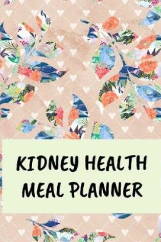 Cover of Kidney Health Meal Planner