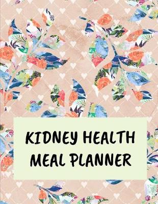 Book cover for Kidney Health Meal Planner