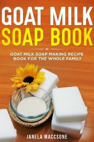 Cover of Goat Milk Soap Book