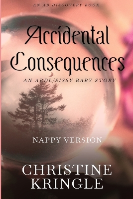 Book cover for Accidental Consequences (Nappy Version)