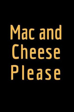 Cover of Mac and Cheese Please