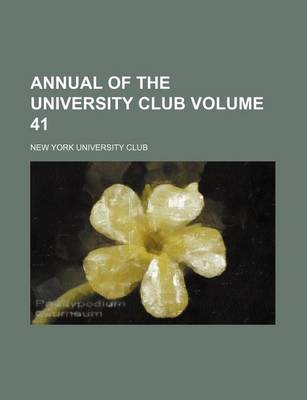 Book cover for Annual of the University Club Volume 41