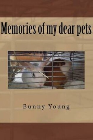 Cover of Memories of my dear pets