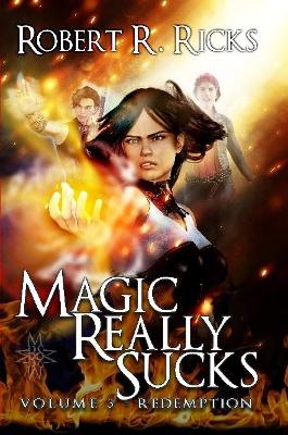 Book cover for Magic Really Sucks - Volume 3 "Redemption"