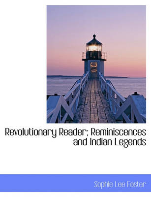 Book cover for Revolutionary Reader; Reminiscences and Indian Legends