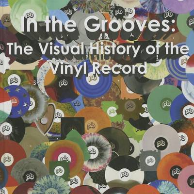 Book cover for In the Grooves: The Visual History of the Vinyl Record