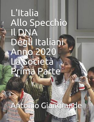 Cover of L'Italia Allo Specchio Il DNA Degli Italiani Anno 2020 La Società