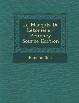 Book cover for Le Marquis de Letoriere - Primary Source Edition