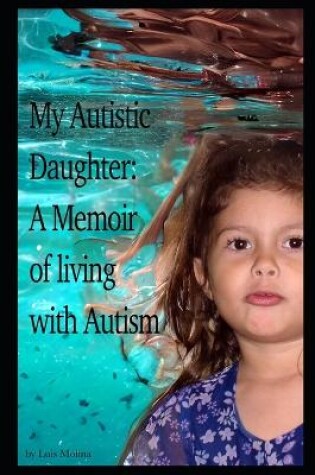 Cover of My Autistic Daughter