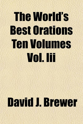 Book cover for The World's Best Orations Ten Volumes Vol. III