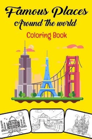 Cover of Famous Places Around The World coloring Book