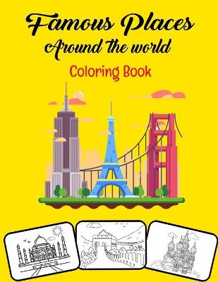 Book cover for Famous Places Around The World coloring Book